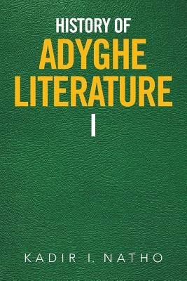 History of Adyghe Literature by Natho, Kadir