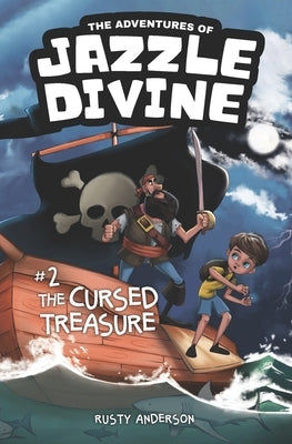 The Adventures of Jazzle Divine: The Cursed Treasure (Book 2) by Anderson, Rusty