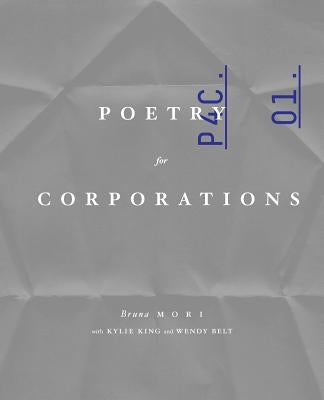 Poetry for Corporations by Mori, Bruna