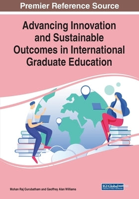 Advancing Innovation and Sustainable Outcomes in International Graduate Education by Gurubatham, Mohan Raj