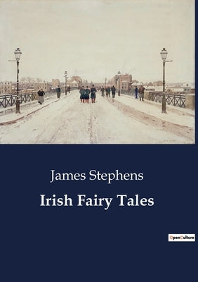 Irish Fairy Tales by Stephens, James