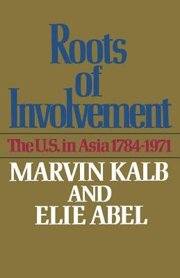 Roots of Involvement by Kalb, Marvin