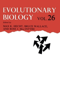 Evolutionary Biology: Volume 26 by Hecht, Max K.