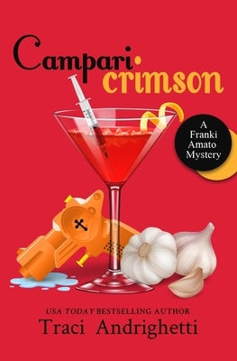 Campari Crimson: A Private Investigator Comedy Mystery by Andrighetti, Traci