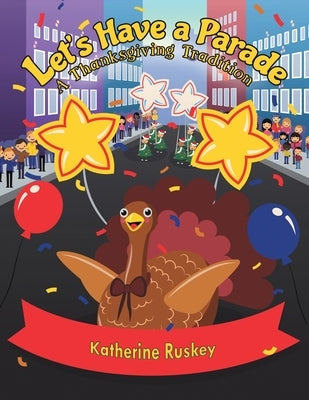 Let's Have a Parade by Ruskey, Katherine
