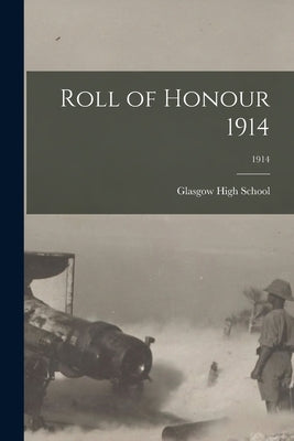 Roll of Honour 1914; 1914 by Glasgow High School (Glasgow, Scotland)