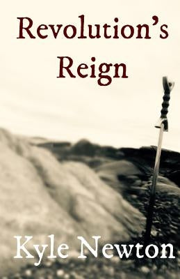 Revolution"s Reign: An Alternative Steampunk History by Guilfoyle, Kristine