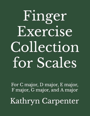 Finger Exercise Collection for Scales by Carpenter, Kathryn Lee