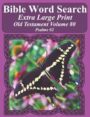 Bible Word Search Extra Large Print Old Testament Volume 80: Psalms #2 by Pope, T. W.