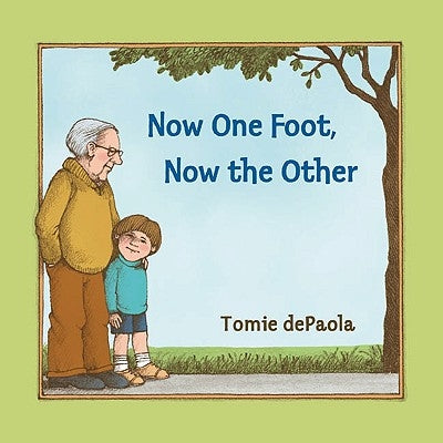 Now One Foot, Now the Other by dePaola, Tomie