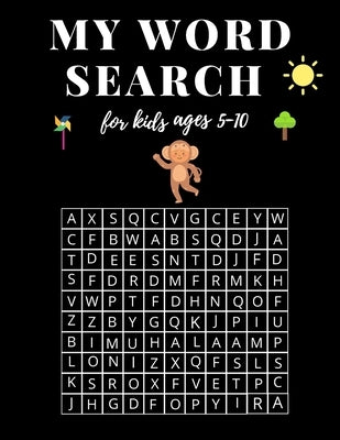 My Word Search For Kids Ages 5-10: My First Word Searches Workbook for kids, Learn Vocabulary, Spelling, and Reading Skills With 48 Puzzles Pages, Act by Publishing, Word Search