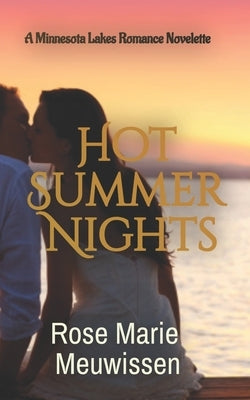 Hot Summer Nights: A Minnesota Lakes Romance Novelette by Meuwissen, Rose Marie