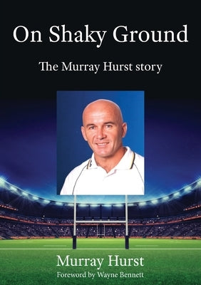 On Shaky Ground: The Murray Hurst Story by Hurst, Murray