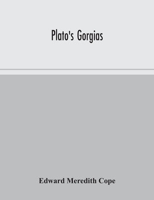 Plato's Gorgias by Meredith Cope, Edward