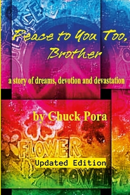 Peace to You Too, Brother (updated edition): A story of dreams, devotion and devastation by Pora, Chuck