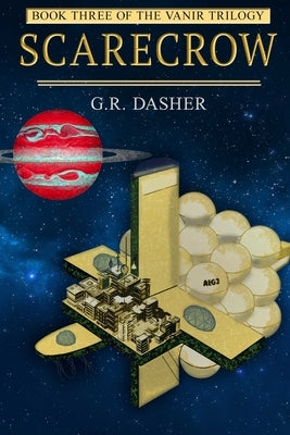 Scarecrow: Book Three of the Vanir Trilogy by Dasher, G. R.