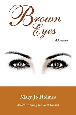 Brown Eyes by Holmes, Mary-Jo