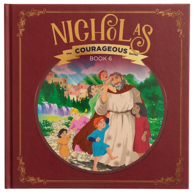 Nicholas: God's Courageous Gift-Giver by Voice of the Martyrs