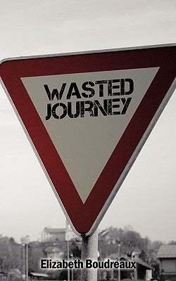 Wasted Journey by Boudreaux, Elizabeth