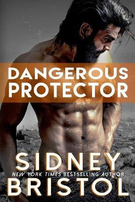 Dangerous Protector by Bristol, Sidney