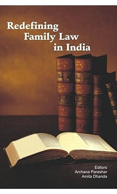 Redefining Family Law in India by Parashar, Archana