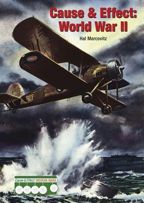 Cause & Effect: World War II by Marcovitz, Hal