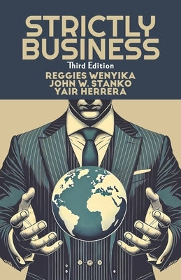 Strictly Business: Soft Skills to Help You Succeed in the Hard World of Business by Wenyika, Reggies
