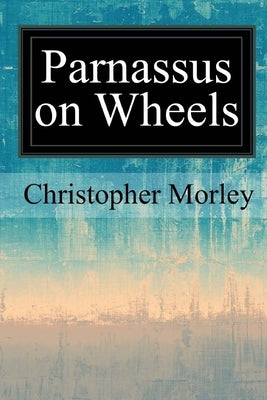 Parnassus on Wheels by Morley, Christopher