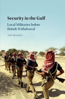 Security in the Gulf by Rossiter, Ash