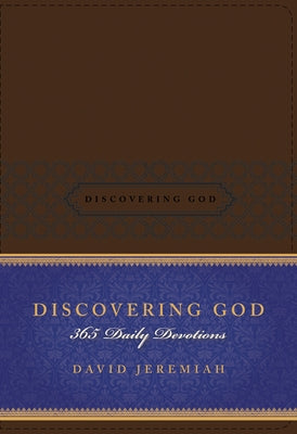 Discovering God: 365 Daily Devotions by Jeremiah, David