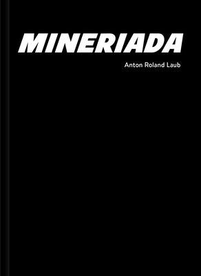 Mineriada by Laub, Anton Roland