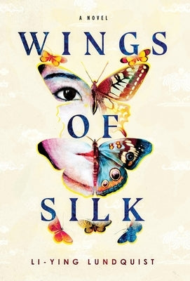 Wings of Silk by Lundquist, Li-Ying