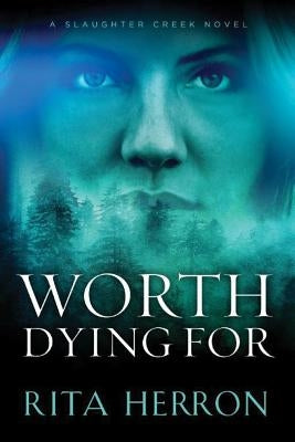 Worth Dying for by Herron, Rita