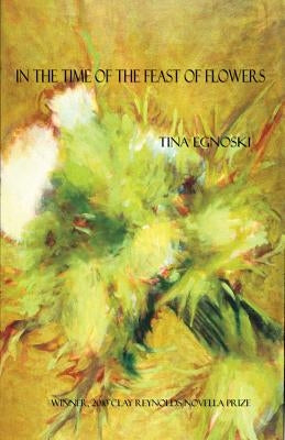 In the Time of the Feast of Flowers by Egnoski, Tina