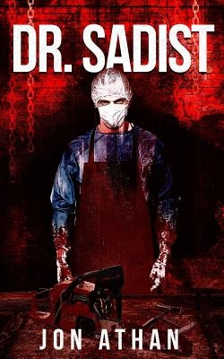 Dr. Sadist by Athan, Jon