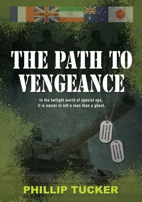 The Path to Vengeance by Tucker, Phillip J.