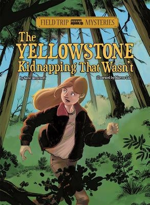 Field Trip Mysteries: The Yellowstone Kidnapping That Wasn't by Brezenoff, Steve