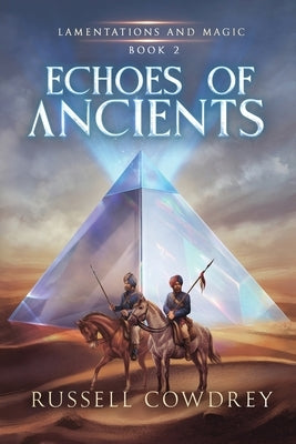 Echoes of Ancients: Lamentations and Magic Book 2 by Cowdrey, Russell