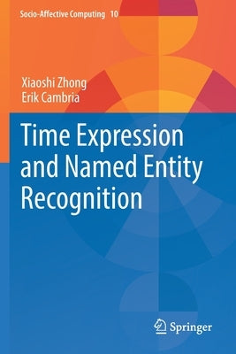 Time Expression and Named Entity Recognition by Zhong, Xiaoshi