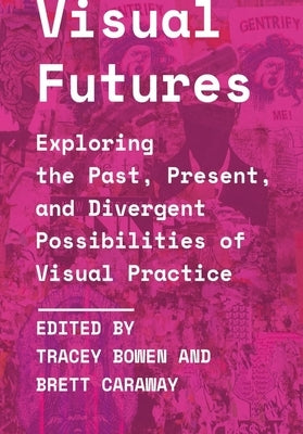 Visual Futures by Bowen, Tracey
