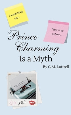 Prince Charming Is a Myth by Luttrell, G. M.