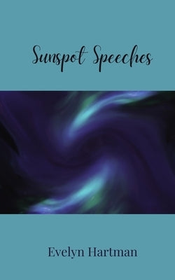 Sunspot Speeches by Hartman, Evelyn