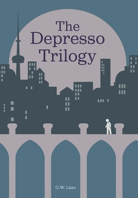 The Depresso Trilogy by Láav, O. W.