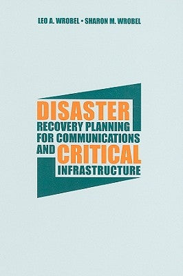 Disaster Recovery Planning for Communic by Wrobel, Leo A.