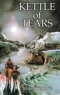 Kettle of Tears by Boyce, Robert