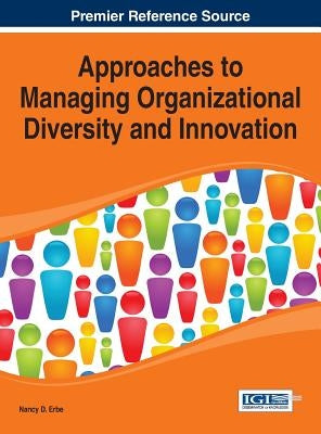 Approaches to Managing Organizational Diversity and Innovation by Erbe, Nancy D.