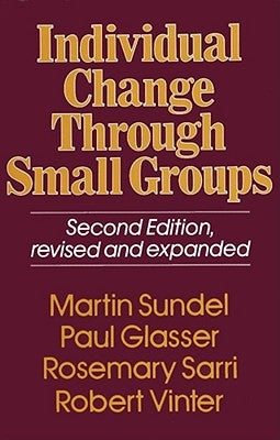 Individual Change Through Small Groups, 2nd Ed. by Sundel, Martin