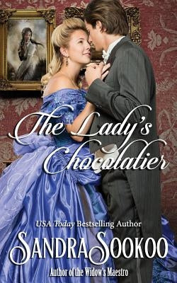 The Lady's Chocolatier: a Victorian era novella by Sookoo, Sandra