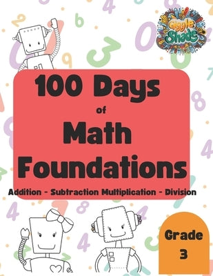 100 Days of Math Foundations: Addition, Subtraction, Multiplication, Division by Shade, Giggle And
