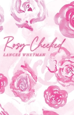 Rosy-Cheeked by Whetman, Lancee